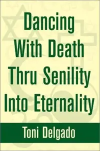 Dancing With Death Thru Senility Into Eternality — photo 2
