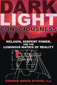 Dark Light Consciousness: Melanin, Serpent Power, and the Luminous Matrix of Reality — photo 2