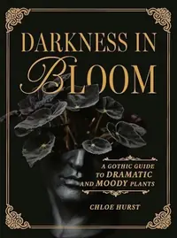 Darkness in Bloom: A Gothic Guide to Dramatic and Moody Plants — photo 2