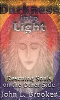 Darkness Into Light: Rescuing Souls on the Other Side — photo 2