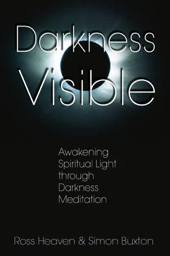 Darkness Visible: Awakening Spiritual Light Through Darkness Meditation — photo 3