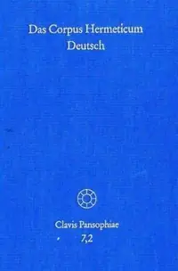 Das Corpus Hermeticum Deutsch. Teil 2: Exzerpte, Nag-Hammadi-Texte, Testimonien Colpe, Carsten — photo 2