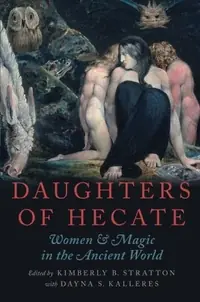 Daughters of Hecate: Women and Magic in the Ancient World — photo 2