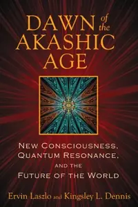 Dawn of the Akashic Age: New Consciousness, Quantum Resonance, and the Future of the World — photo 2