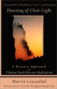 Dawning of Clear Light: A Western Approach to Tibetan Dark Retreat Meditation — photo 2