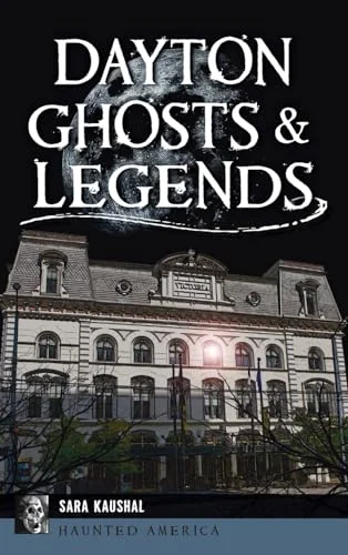 Dayton Ghosts & Legends Kaushal, Sara K