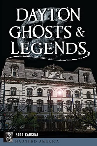 Dayton Ghosts & Legends Kaushal, Sara K