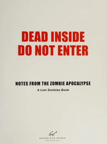 Dead Inside: Do Not Enter: Notes from the Zombie Apocalypse: A Lost Zombies Book — photo 3