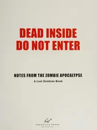 Dead Inside: Do Not Enter: Notes from the Zombie Apocalypse: A Lost Zombies Book — photo 2