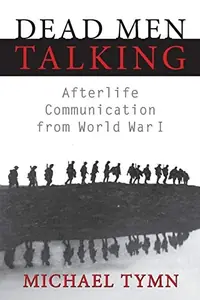 Dead Men Talking: Afterlife Communication from World War I — photo 2