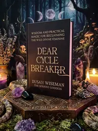 Dear Cycle Breaker: Wisdom and Practical Magic for Reclaiming the Wild Divine Feminine — photo 1