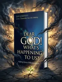 Dear God, What's Happening to Us?: Halting Eons of Manipulation — photo 1