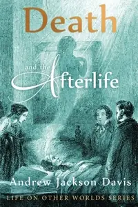 Death and the Afterlife Davis, Andrew Jackson — photo 2