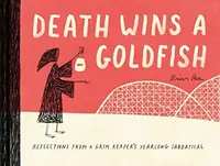 Death Wins a Goldfish: Reflections from a Grim Reaper's Yearlong Sabbatical — photo 2