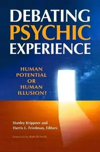 Debating Psychic Experience: Human Potential or Human Illusion? — photo 2