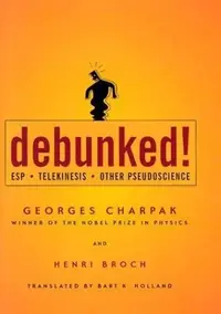 Debunked!: ESP, Telekinesis, and Other Pseudoscience — photo 2