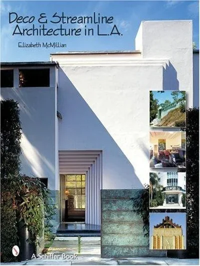 Deco & Streamline Architecture in L.A.: A Moderne City Survey — dewey-pub:Schiffer