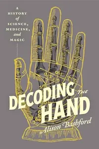 Decoding the Hand: A History of Science, Medicine, and Magic — photo 2