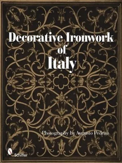 Decorative Ironwork of Italy — dewey-pub:Schiffer