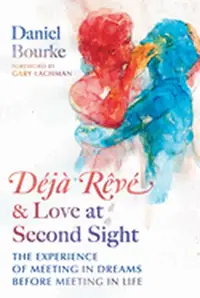 Déjà Rêvé and Love at Second Sight: The Experience of Meeting in Dreams Before Meeting in Life — photo 2