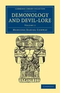 Demonology and Devil-Lore Conway, Moncure Daniel — photo 2
