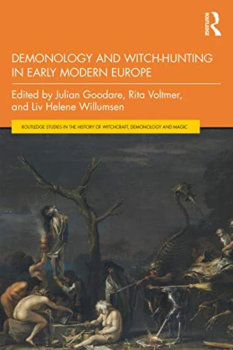 Demonology and Witch-Hunting in Early Modern Europe Goodare, Julian