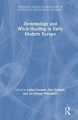 Demonology and Witch-Hunting in Early Modern Europe Goodare, Julian