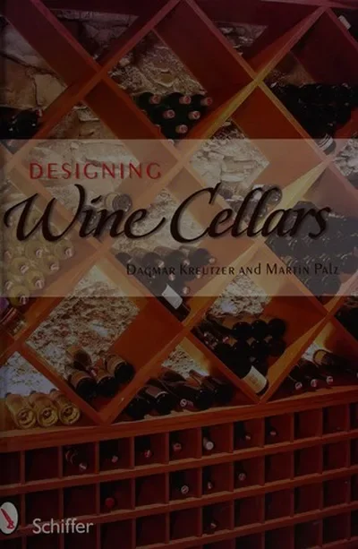 Designing Wine Cellars: Planning/Building/Storing — dewey-pub:Schiffer