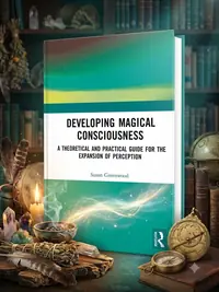 Developing Magical Consciousness: A Theoretical and Practical Guide for the Expansion of Perception — photo 1