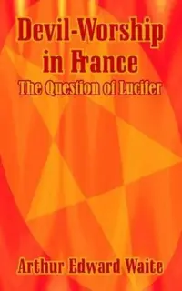 Devil-Worship in France: The Question of Lucifer — photo 2