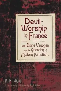Devil-Worship in France: With Diana Vaughn and the Question of Modern Palladism — photo 2