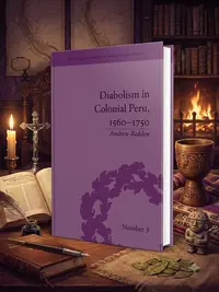 Diabolism in Colonial Peru, 1560-1750 Redden, Andrew — photo 1