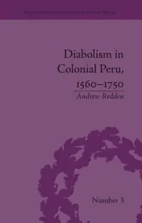 Diabolism in Colonial Peru, 1560-1750 Redden, Andrew — photo 2