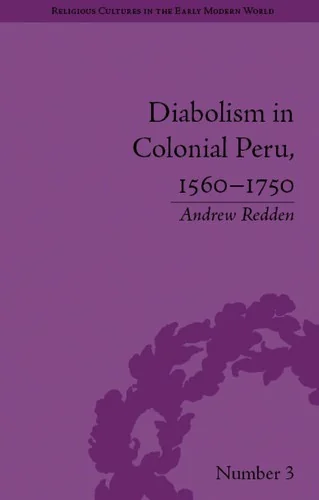 Diabolism in Colonial Peru, 1560-1750 Redden, Andrew