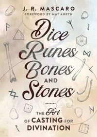 Dice, Runes, Bones, and Stones: The Art of Casting for Divination — photo 2