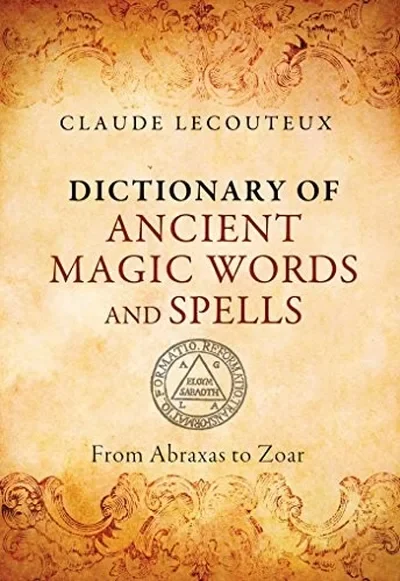 Dictionary of Ancient Magic Words and Spells: From Abraxas to Zoar — dewey-133