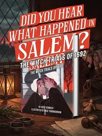 Did You Hear What Happened in Salem?: The Witch Trials of 1692 — photo 1