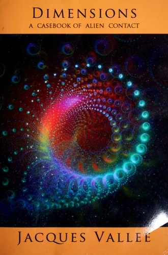 Dimensions: A Casebook of Alien Contact