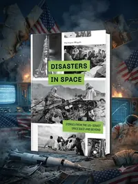 Disasters in Space: Stories from the Us-Soviet Space Race and Beyond — photo 1
