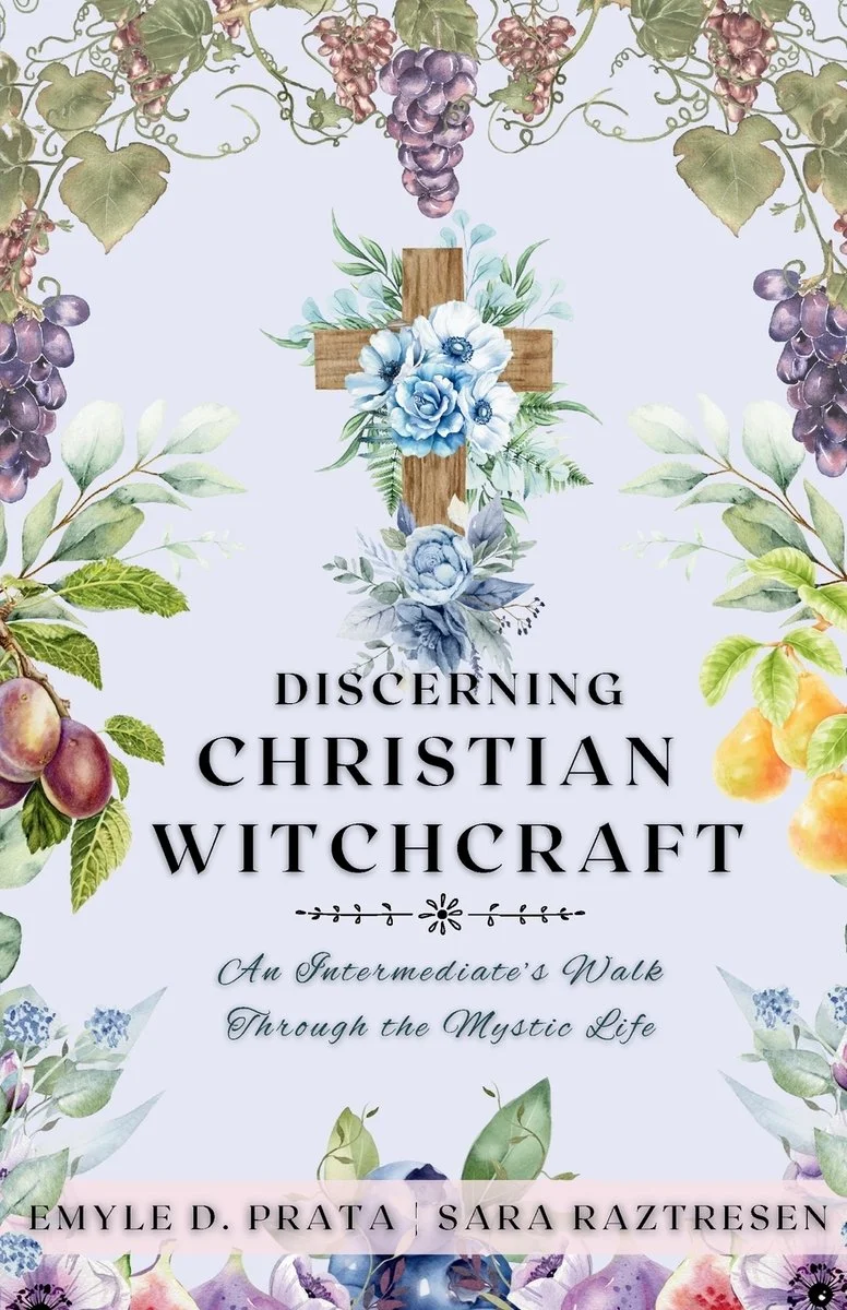 Discerning Christian Witchcraft: An Intermediate's Walk Through the Mystic Life — photo 2