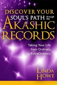 Discover Your Soul's Path Through the Akashic Records: Taking Your Life from Ordinary to Extraordinary — photo 2