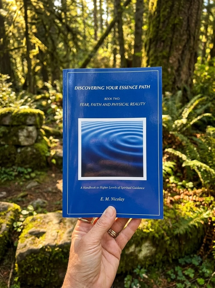 Discovering Your Essence Path, Book Two: Fear, Faith And Physical Reality -2: A Handbook To Higher Levels Of Spiritual Guidance — photo 2
