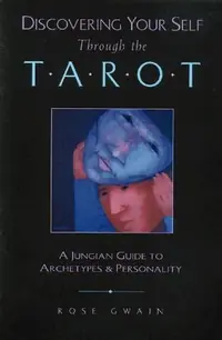 Discovering Your Self Through the Tarot: A Jungian Guide to Archetypes and Personality (Original) — photo 2
