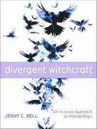 Divergent Witchcraft: An Inclusive Approach to Making Magic — photo 2