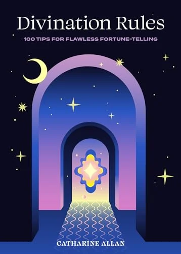 Divination Rules: 100 Tips for Flawless Fortune-Telling Allan, Catharine