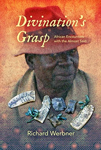 Divination's Grasp: African Encounters with the Almost Said