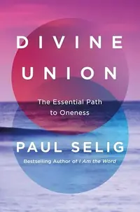 Divine Union: The Essential Path to Oneness — photo 2