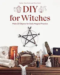DIY for Witches: Make 22 Objects for Daily Magical Practice — photo 2