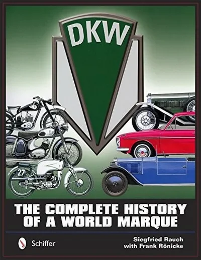 Dkw: The Complete History of a World Marque — dewey-pub:Schiffer