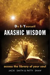 Do It Yourself Akashic Wisdom: Access the Library of Your Soul — photo 2